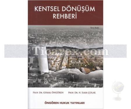 Kentsel Dönüşüm Rehberi | Gürsel Öngören, Nusret İlker Çolak - Resim 1