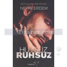 Huysuz ve Ruhsuz | Nehir Erdem