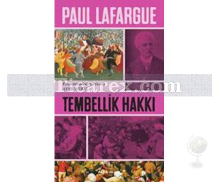 Tembellik Hakkı | Paul Lafargue - Resim 1