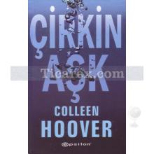Çirkin Aşk | Colleen Hoover