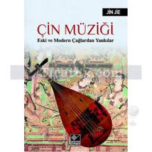 Çin Müziği | Eski ve Modern Çağlardan Yankılar | Jin Jie