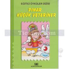 Pınar Küçük Veteriner | Eğitici Öyküler Dizisi | Hülya Şat