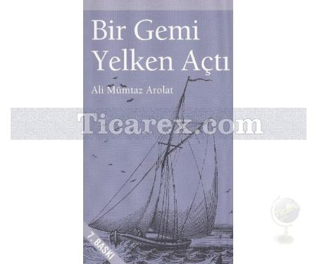 Bir Gemi Yelken Açtı | Ali Mümtaz Arolat - Resim 1