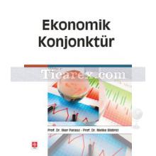 Ekonomik Konjonktür | İlker Parasız, Melike Bildirici