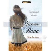 Güven Bana | Şüheda Aksu