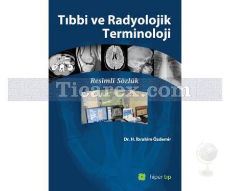 Tıbbi ve Radyolojik Terminoloji | H. İbrahim Özdemir - Resim 1
