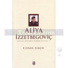 Aliya İzzetbegoviç | R. İhsan Eliaçık