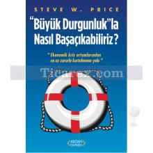 Büyük Durgunluk'la Nasıl Başaçıkabiliriz? | Steve W. Price