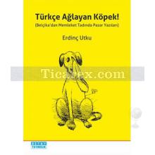 Türkçe Ağlayan Köpek | Erdinç Utku