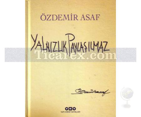 Yalnızlık Paylaşılmaz | Özdemir Asaf - Resim 1