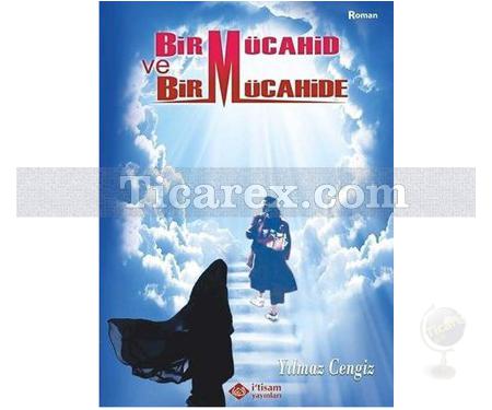 Bir Mücahid ve Bir Mücahide | Yılmaz Cengiz - Resim 1