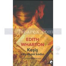 Keşiş ve Yabani Kadın | Edith Wharton