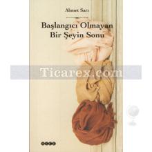 baslangici_olmayan_bir_seyin_sonu