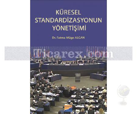 Küresel Standardizasyonun Yönetişimi | Fatma Müge Algan - Resim 1