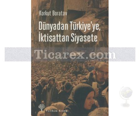 Dünyadan Türkiye'ye, İktisattan Siyasete | Korkut Boratav - Resim 1
