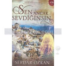 Sen Ancak Sevdiğinsin | Serdar Özkan