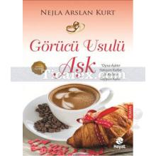 Görücü Usulü Aşk | Nejla Arslan Kurt