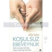 Koşulsuz Ebeveynlik | Alfie Kohn