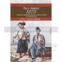 Palu - Harput 1878 1. Cilt | Adalet Arayışı | Arsen Yarman