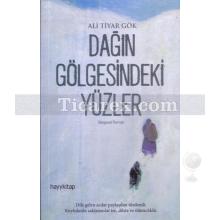 Dağın Gölgesindeki Yüzler | Ali Tiyar Gök