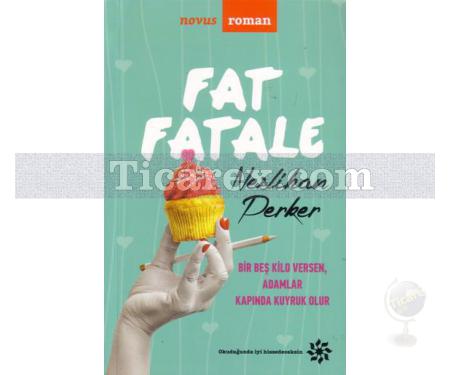 Fat Fatale | Neslihan Perker - Resim 1