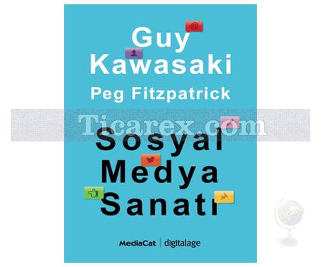 Sosyal Medya Sanatı | Guy Kawasaki, Peg Fitzpatrick - Resim 1