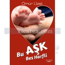 Bu Aşk Beş Harfli | Ömür Üzel