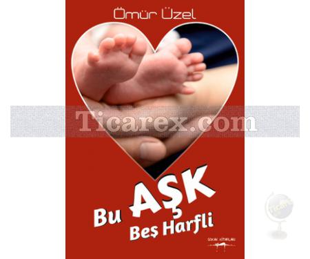 Bu Aşk Beş Harfli | Ömür Üzel - Resim 1