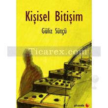 Kişisel Bitişim | Güliz Sütçü