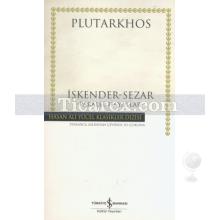 İskender - Sezar / Paralel Hayatlar | Plutarkhos