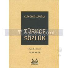 Türkçe Sözlük | Küçük Dev Sözlük | Ali Püsküllüoğlu