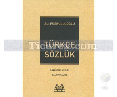 Türkçe Sözlük | Küçük Dev Sözlük | Ali Püsküllüoğlu - Resim 1