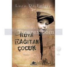 Rüya Dağıtan Çocuk | Luca Di Fulvio