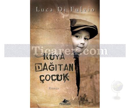 Rüya Dağıtan Çocuk | Luca Di Fulvio - Resim 1