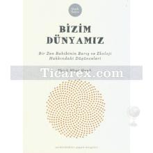 Bizim Dünyamız | Thich Nhat Hanh