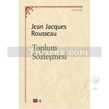 Toplum Sözleşmesi | Jean-Jacques Rousseau