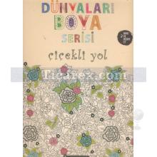 Çiçekli Yol | Dünyaları Boya Serisi | Kolektif