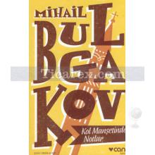 Kol Manşetinde Notlar | Mihail Bulgakov