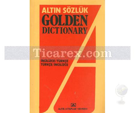 Altın Sözlük Golden Dictionary İngilizce - Tükçe / Türkçe - İngilizce | Komisyon - Resim 1