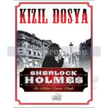 Sherlock Holmes - Kızıl Dosya | Sir Arthur Conan Doyle