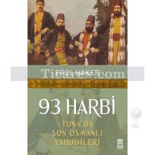 93 Harbi | Tuna'da Son Osmanlı Yahudileri | Erol Haker