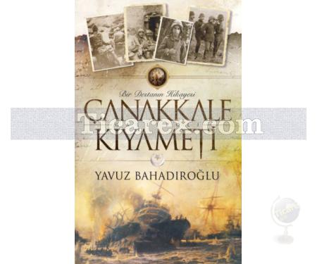 Çanakkale Kıyameti | Yavuz Bahadıroğlu - Resim 1