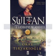 Sultan | Bir Kanuni Romanı | Okay Tiryakioğlu