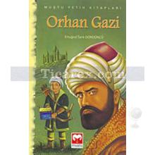 Orhan Gazi | Ertuğrul Tarık Dördüncü