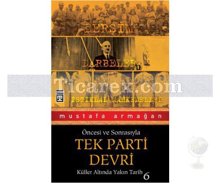 Tek Parti Devri | Mustafa Armağan - Resim 1