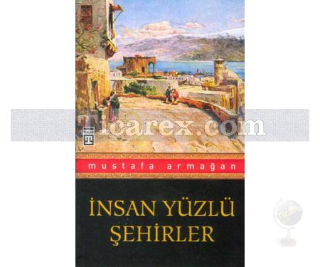 İnsan Yüzlü Şehirler | Mustafa Armağan - Resim 1