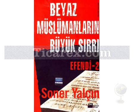 Beyaz Müslümanların Büyük Sırrı | Efendi 2 | Soner Yalçın - Resim 1