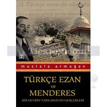 Türkçe Ezan ve Menderes | Mustafa Armağan
