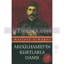 abdulhamid_in_kurtlarla_dansi_1