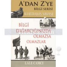 Kurtuluş Savaşı - A'dan Z'ye Bilgi Serisi | Lale Camcı